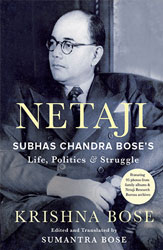 Netaji: Subhas Chandra Bose's Life, Politics & Struggle